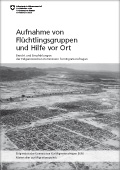 Aufnahme von Flüchtlingsgruppen und Hilfe vor Ort