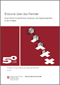 Diskurse über das Fremde. Eine Chronik zu politischen Initiativen und Gegenentwürfen in der Schweiz. Kurzbericht